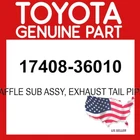 Toyota Genuine 17408-36010 Baffle Sub Assy Exhaust Tail Pipe 1740836010 Oem New. Price: $176.32.