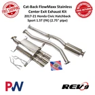 REV9 Cat-back Flowmaxx Center Exit Exhaust Kit 2.75" Pipe For 17-21 Honda Civic New. Price: $610.00.