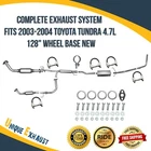 Complete Exhaust System Fits 2003-2004 Toyota Tundra 4.7L 128" Wheel Base New. Price: $563.53.